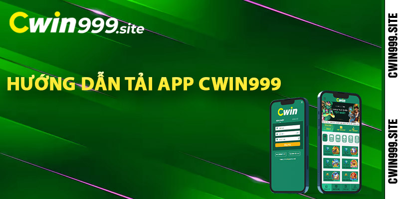 Hướng dẫn tải app Cwin999